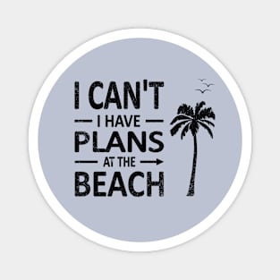 I cant I have plans at the BEACH palm tree coconut black Magnet